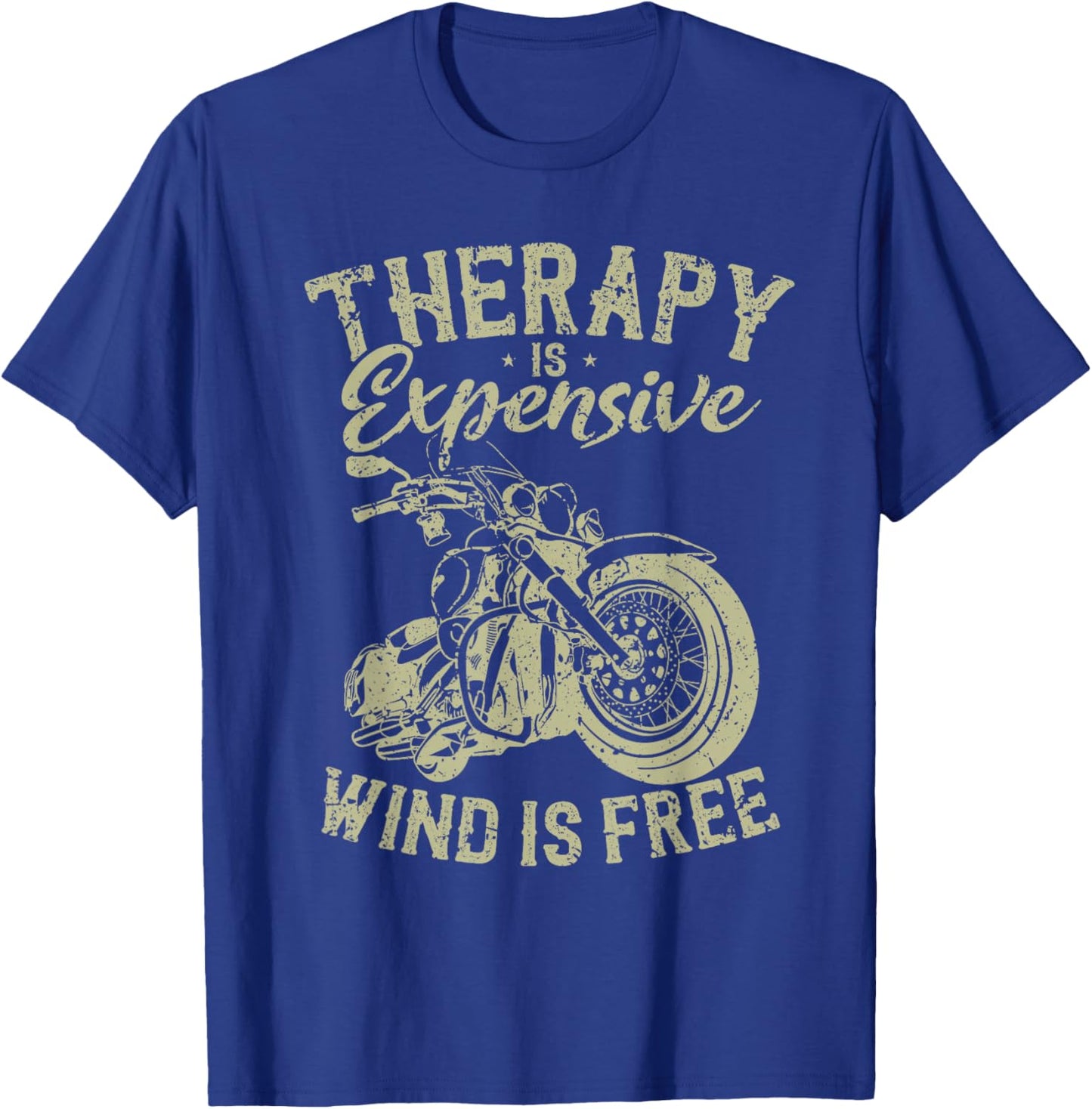 Therapy Is Expensive - Wind Is Free - Vintage Motorcycle T-Shirt - T-Shirt | Royal