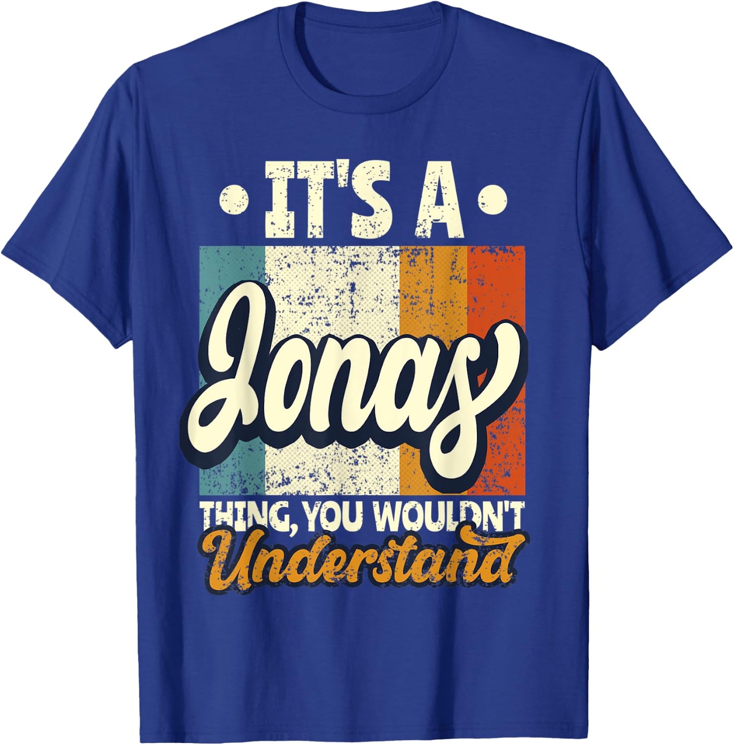It's A Jonas Thing You Wouldn't Understand T-Shirt - T-Shirt | Royal