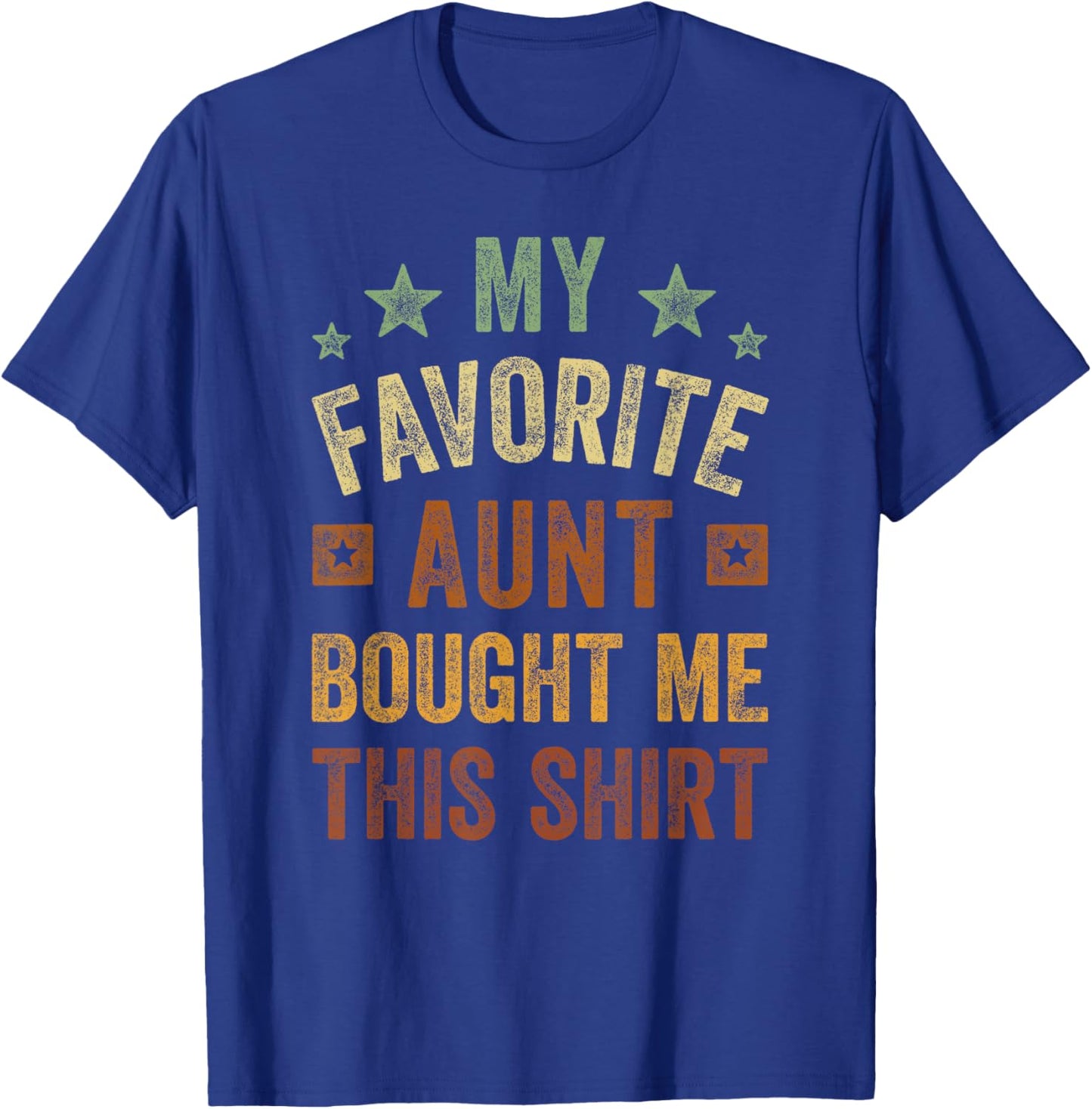 My Favorite Aunt Bought Me This Shirt Aunt Nephew Niece T-Shirt - T-Shirt | Royal