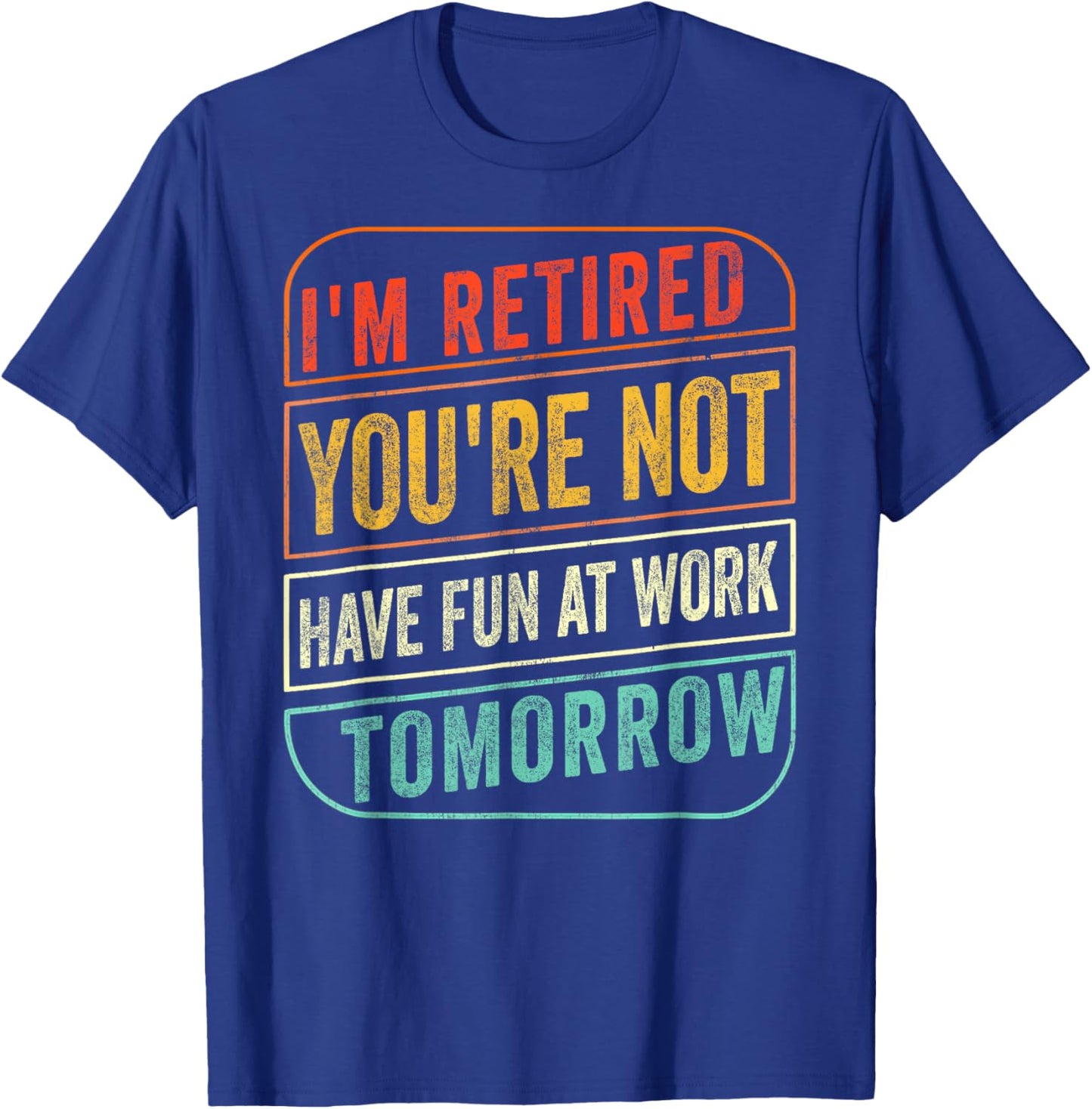 Retirement Gift Retired Retirement Gift Funny Retirement T-Shirt - T-Shirt | Royal