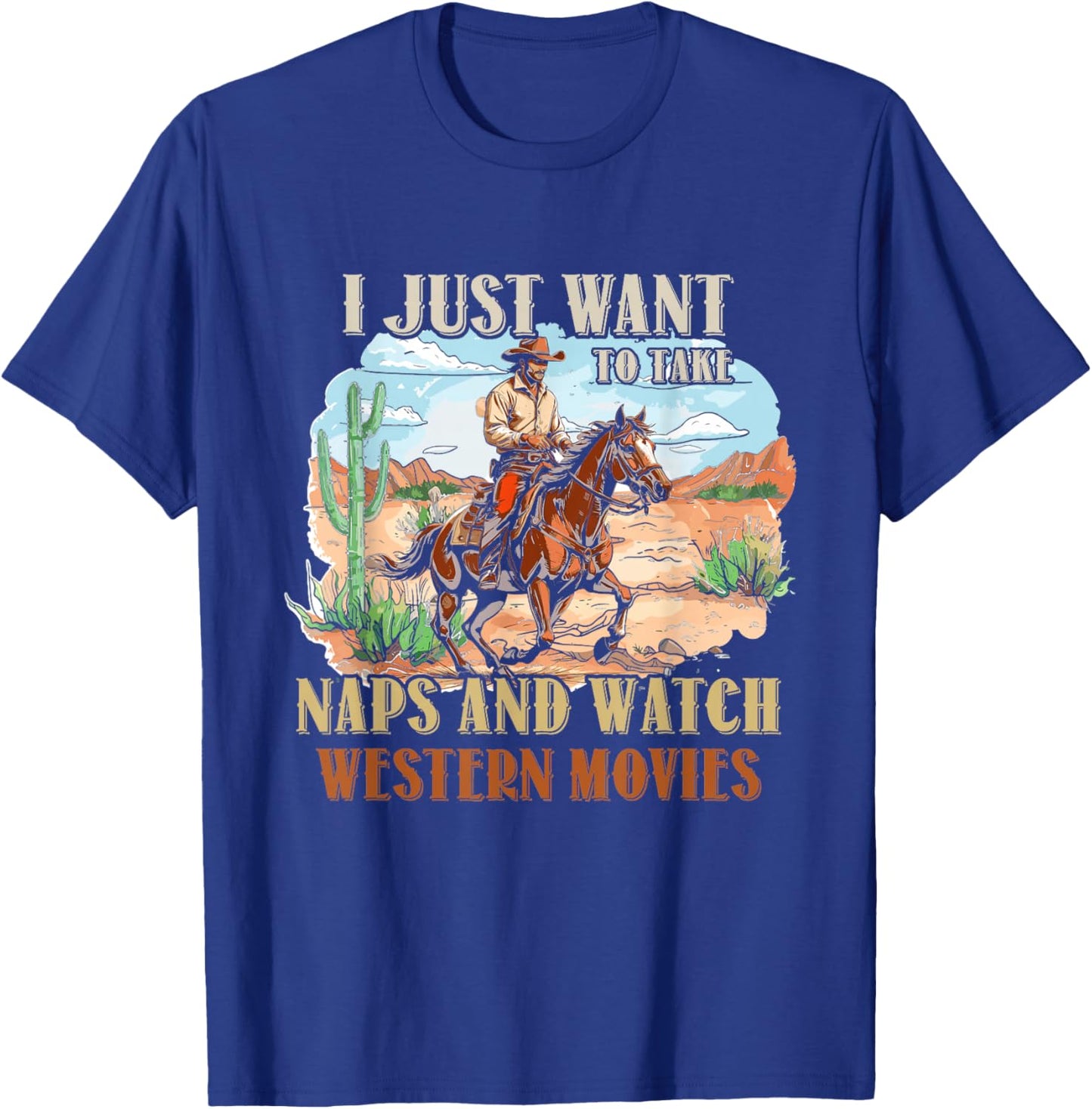 Take Naps And Watch Western Movie Lover Movie Fan T-Shirt - T-Shirt | Royal