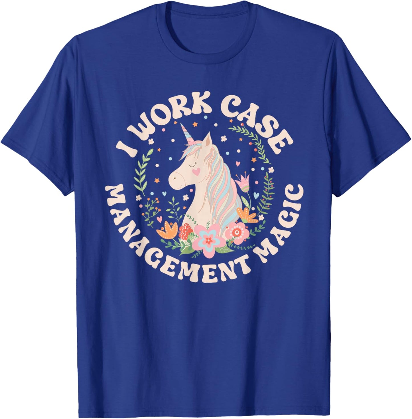 Nurse Case Management Magic Nurse Case Manager Appreciation T-Shirt - T-Shirt | Royal