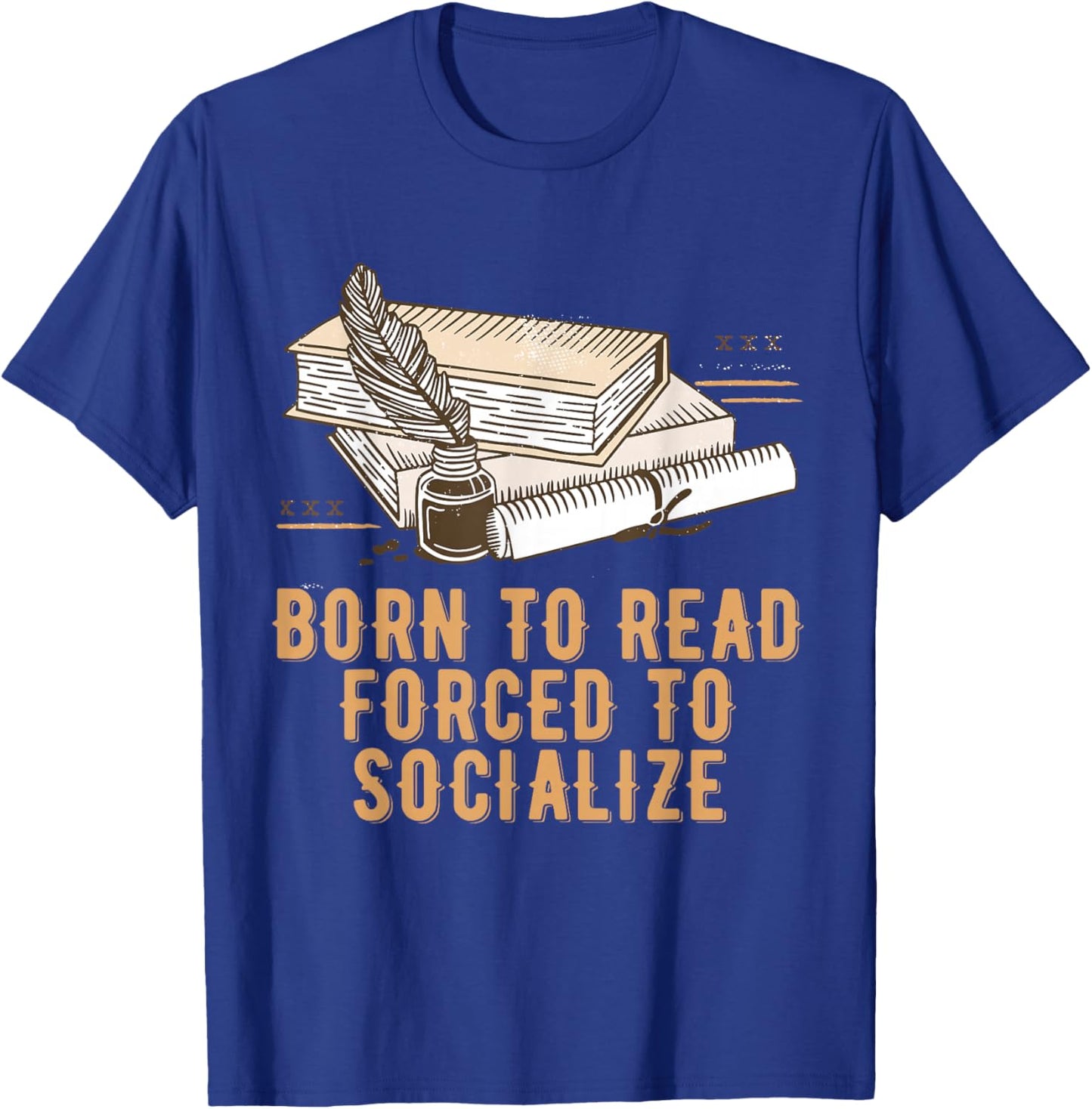 Born to Read Forced to Socialize Bookworm Reading Book Lover T-Shirt - T-Shirt | Royal