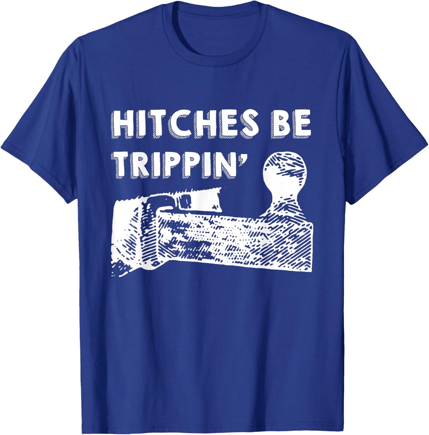 Hitches Be Trippin' Apparel T-Shirt - T-Shirt | Royal