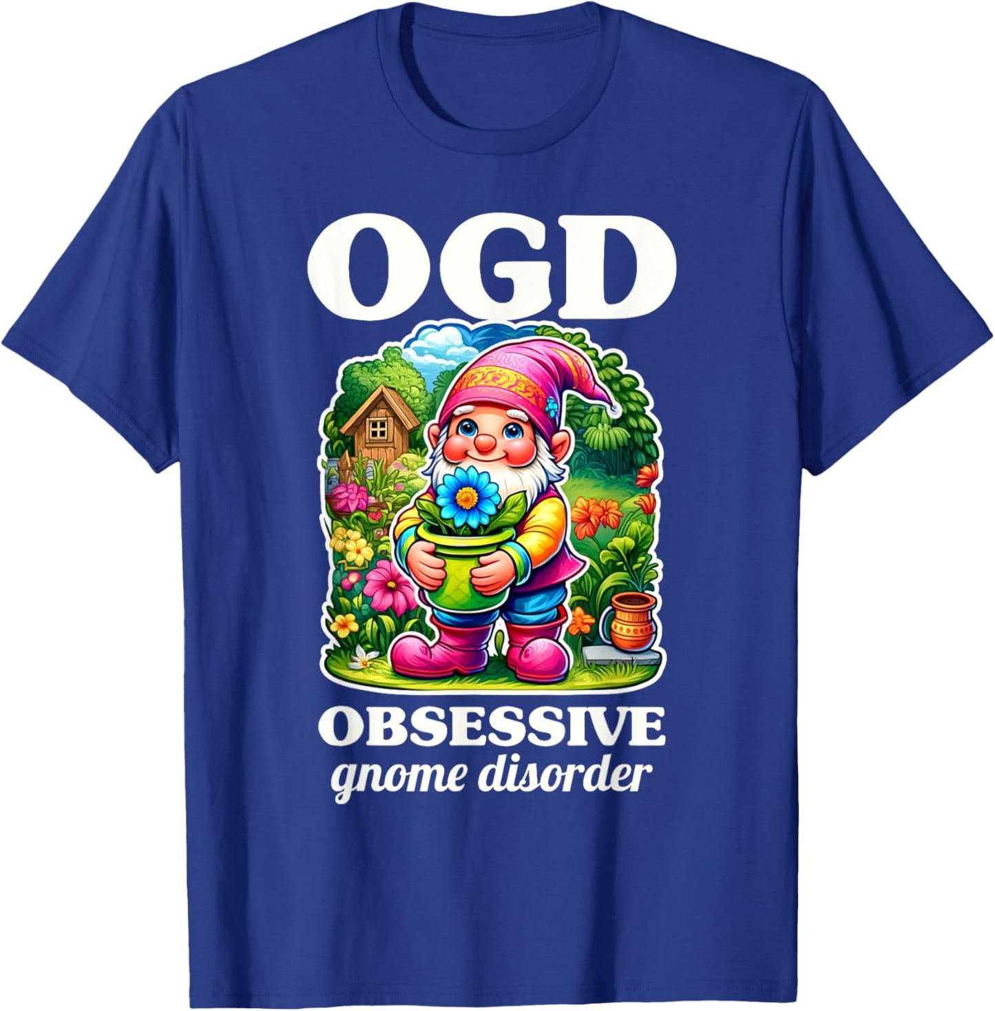 Funny Garden Gnome OGD Obsessive Gnome Disorder Graphic T-Shirt - T-Shirt | Royal
