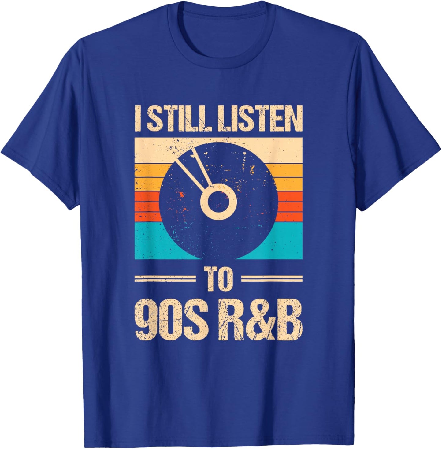 I Still Listen To 90's R&b T-Shirt - T-Shirt | Royal