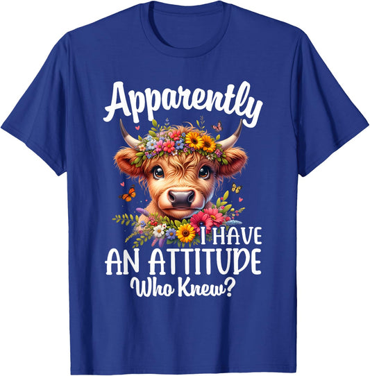 Apparently I Have An Attitude Who Knew Highland Cow Print T-Shirt - T-Shirt | Royal