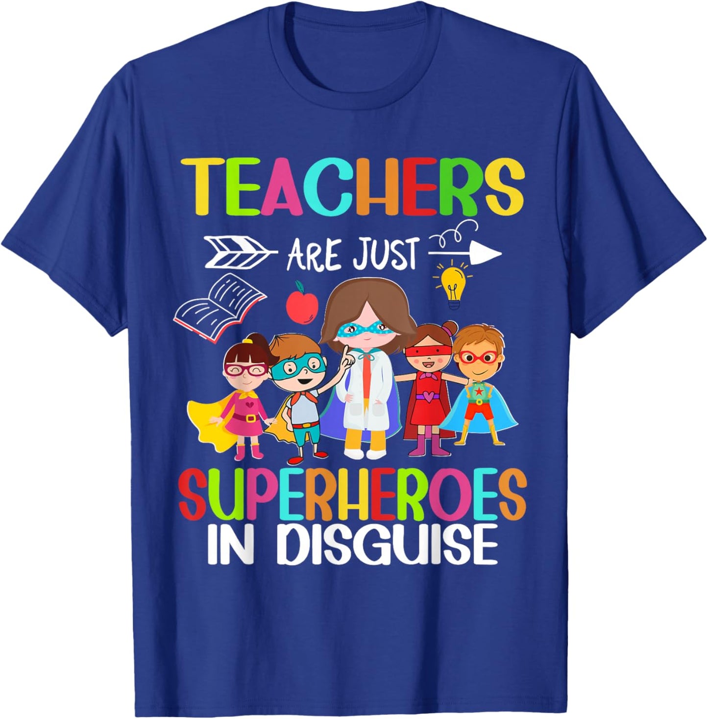 Teachers Are Just Superheroes In Disguise Back To School T-Shirt - T-Shirt | Royal