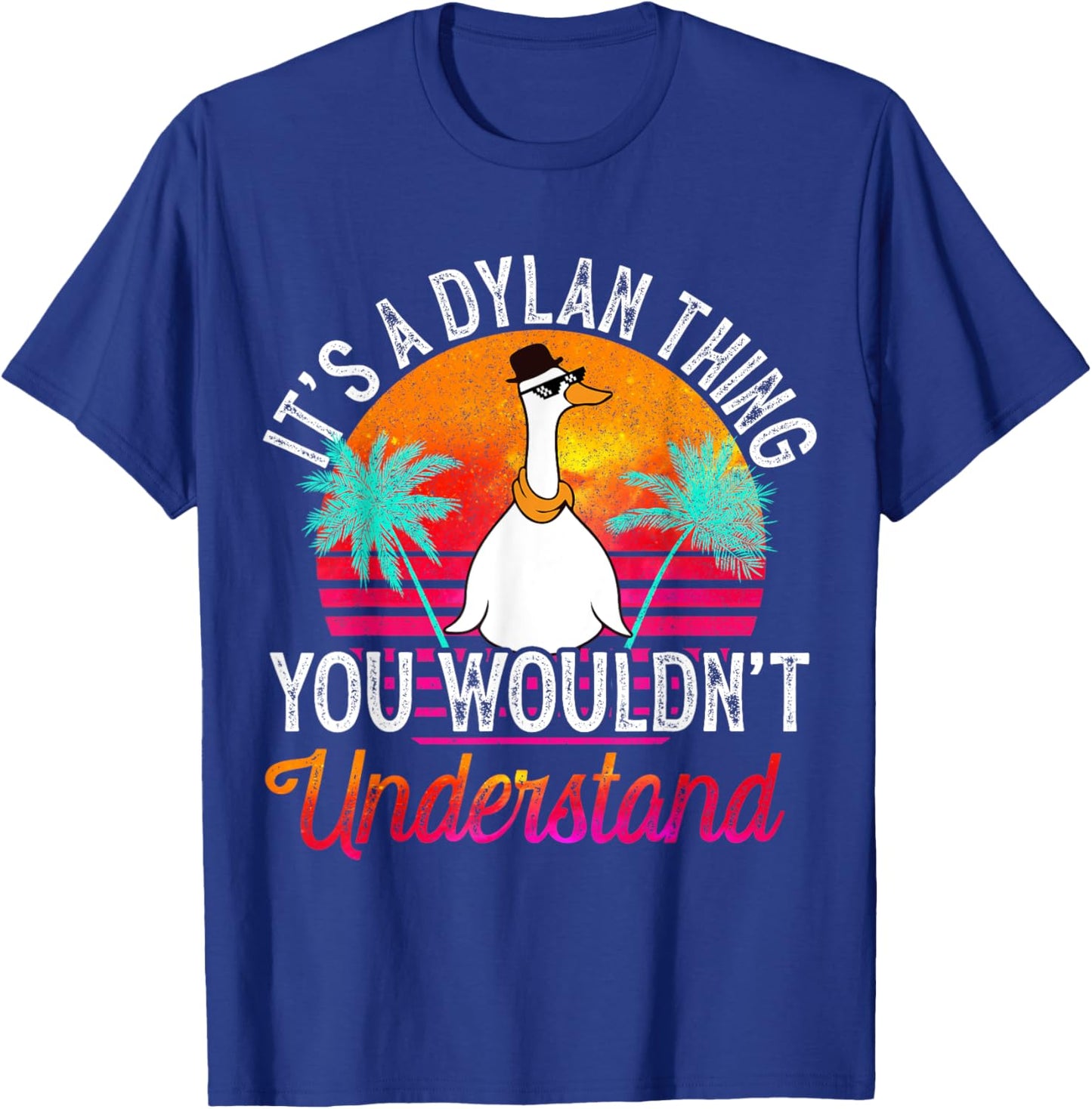 It's A Dylan Thing You Wouldn't Understand Funny Dylan Name T-Shirt - T-Shirt | Royal