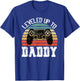New Dad Fathers day Leveled up to Daddy T-Shirt - T-Shirt | Royal