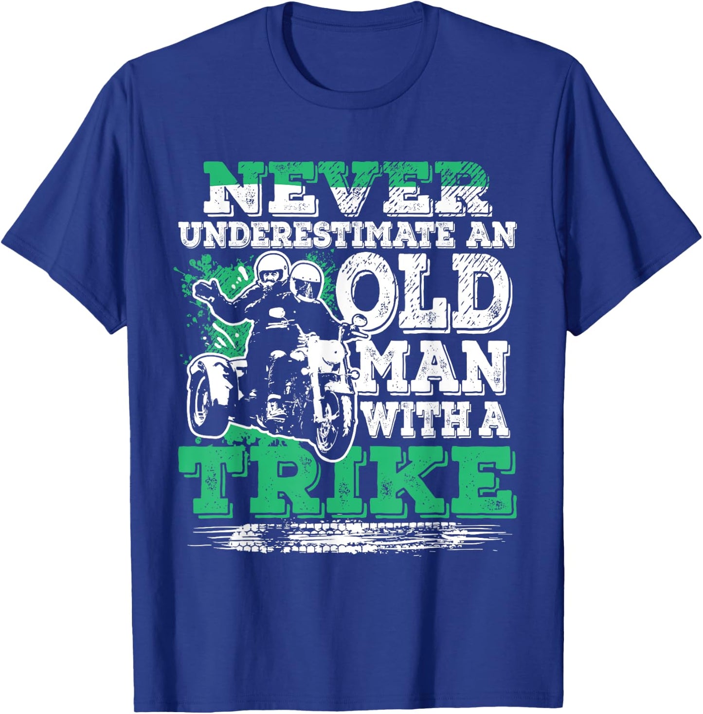 Never Underestimate An Old Man With A Trike Cool Trike Rider T-Shirt - T-Shirt | Royal