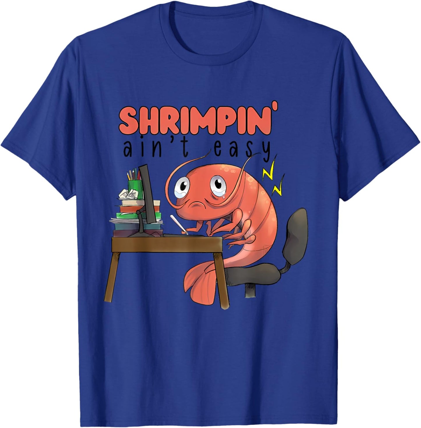 Funny Shrimpin' Ain't Easy Shrimp T-Shirt - T-Shirt | Royal