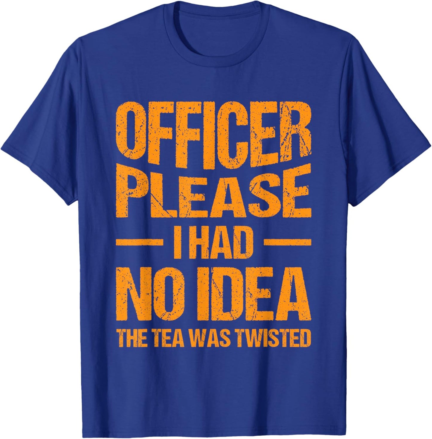 Funny Sarcastic Quotes, Hilarious Sayings Officer Please I Had No Idea The Tea Was Twisted Retro Vintage Style -Adults Black Small Short Sleeve T-Shirt - T-Shirt | Royal