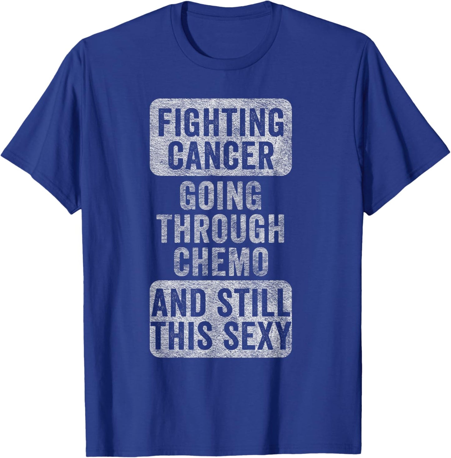 Cancer Fighter Inspirational Quote Men Women Vintage Chemo T-Shirt - T-Shirt | Royal
