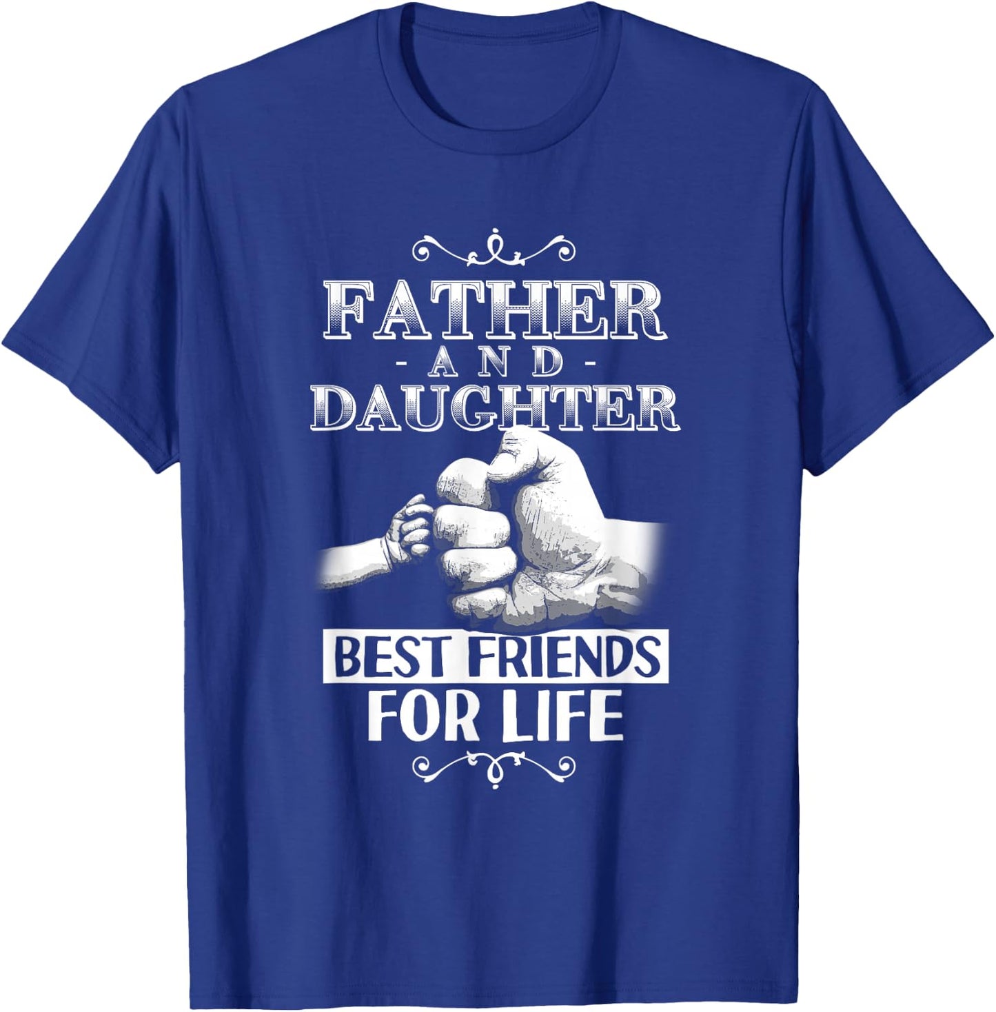 Father And Daughter Best Friends For Life Bump Matching T-Shirt - T-Shirt | Royal