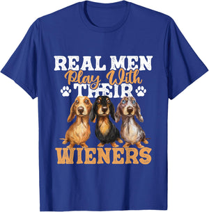 Real Men Play With Their Wieners - Dachshund Dog Lover T-Shirt - T-Shirt | Royal