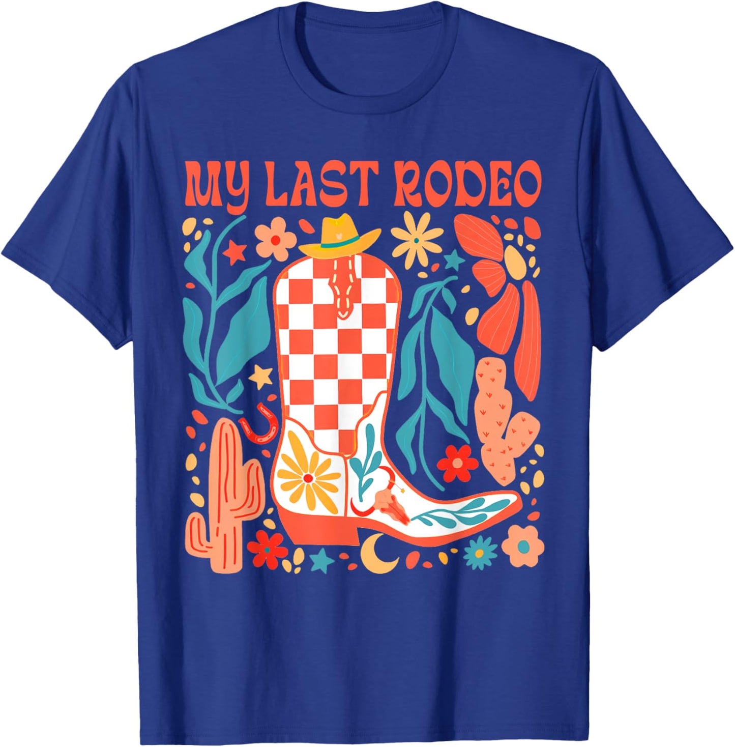 Bride To Be Howdy Western Life Bachelorette My Last Rodeo T-Shirt - T-Shirt | Royal