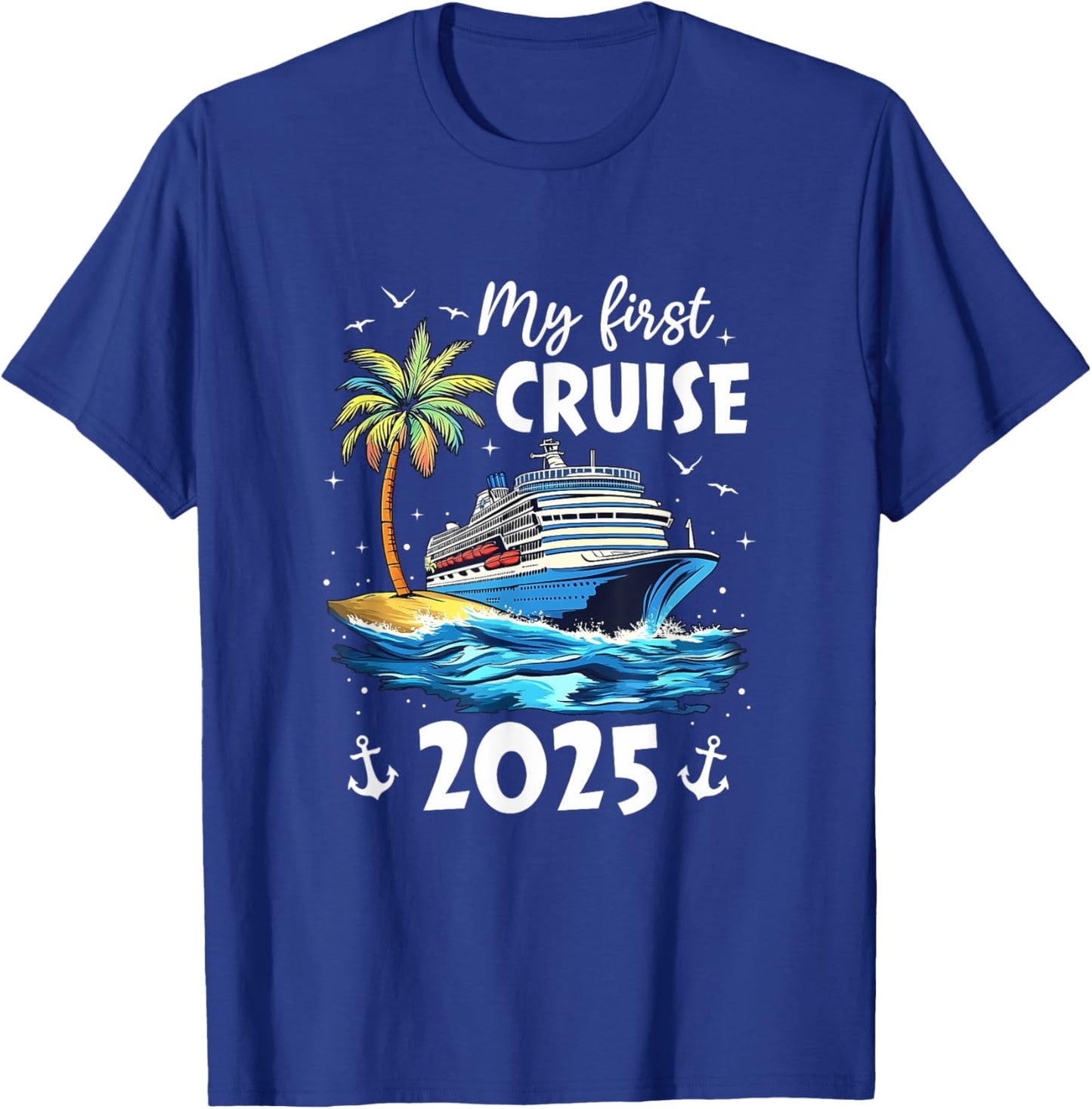 My First Cruise 2025 Funny First Time Cruise Vacation 2025 T-Shirt - T-Shirt | Royal