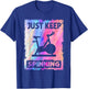Just Keep Spinning T-Shirt - T-Shirt | Royal