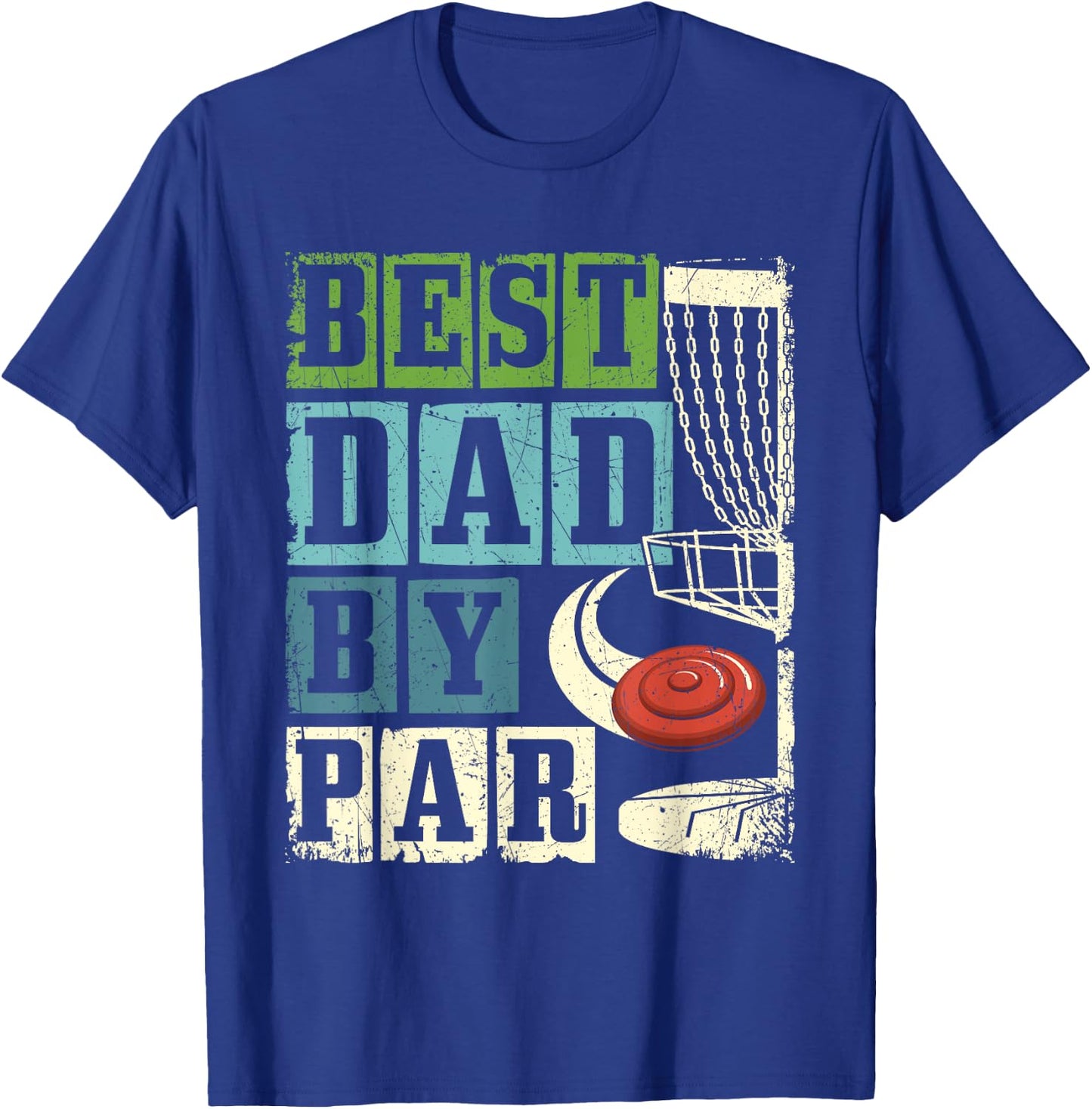 Best Dad By Par - Funny Disc Golf Player Flying Disc Golfer T-Shirt - T-Shirt | Royal