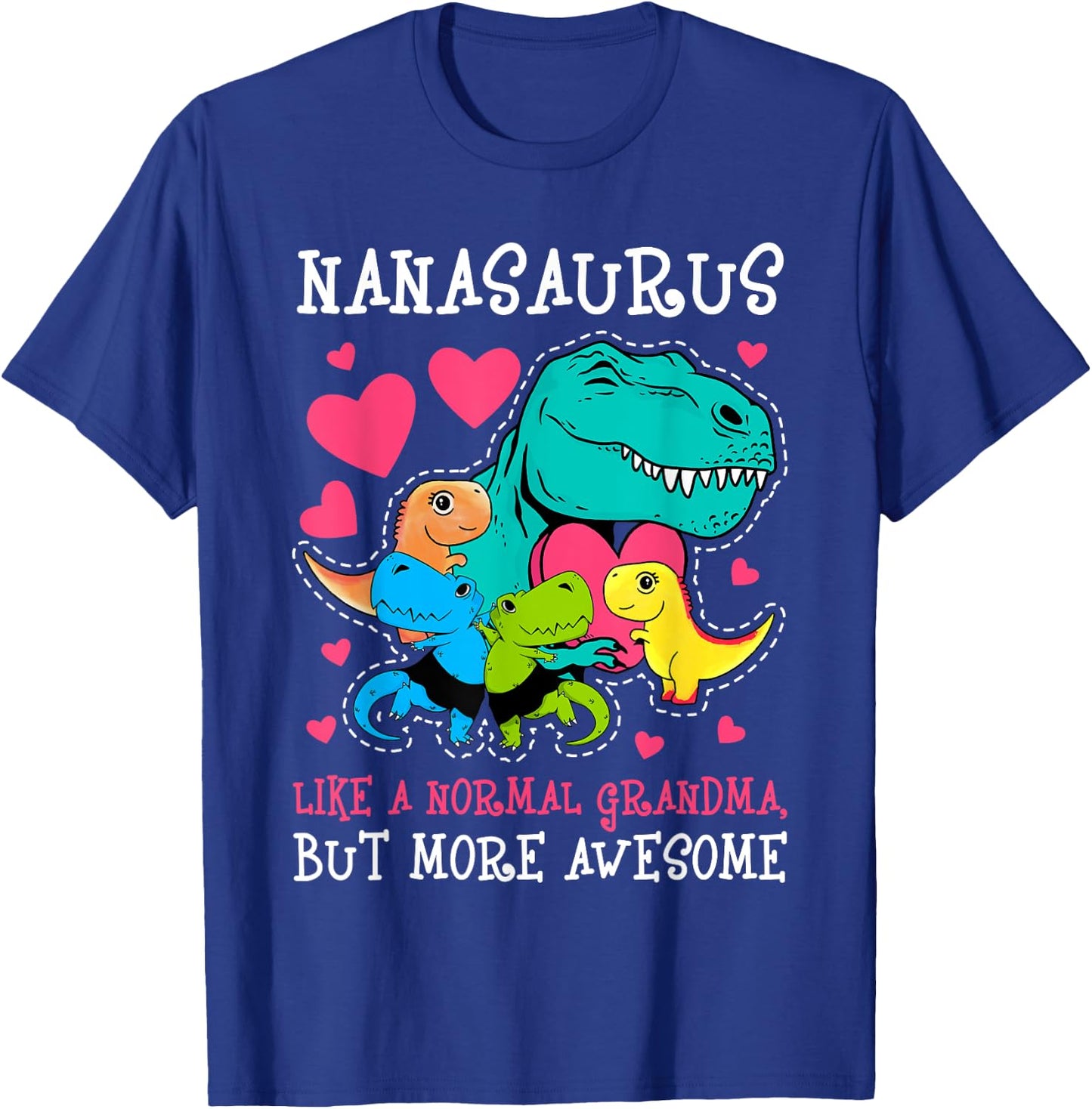 Nanasaurus Like A Normal But More Awesome Grandma T-rex Dino T-Shirt - T-Shirt | Royal