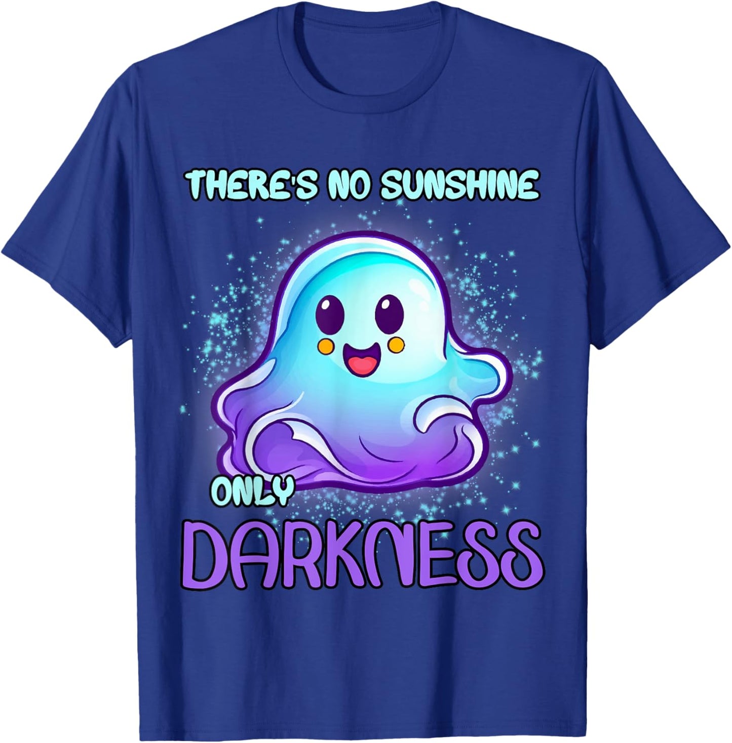 There's No Sunshine Only Darkness Men Women T-Shirt - T-Shirt | Royal