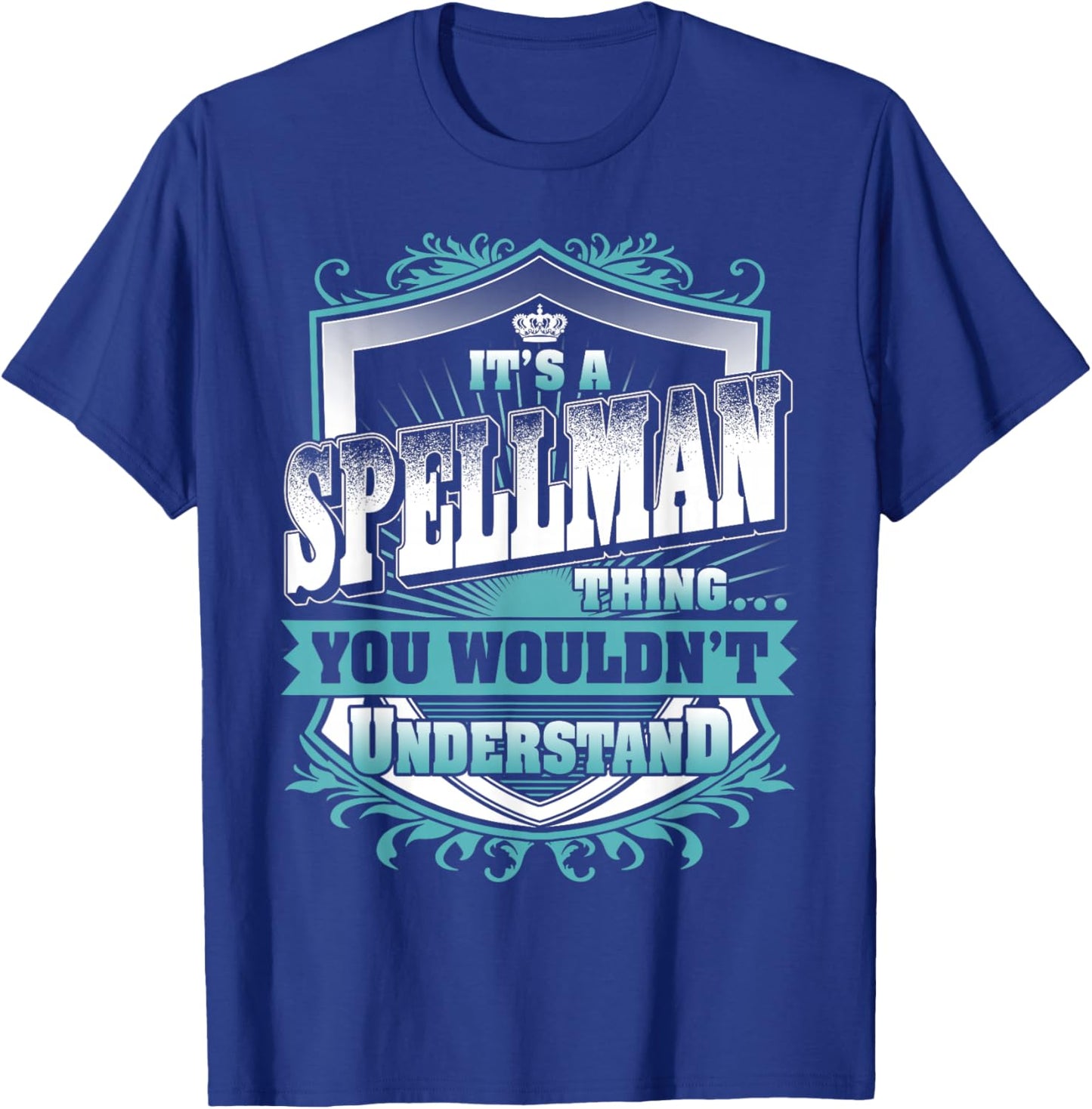 It's A SPELLMAN Thing You Wouldn't Understand Name Vintage T-Shirt - T-Shirt | Royal