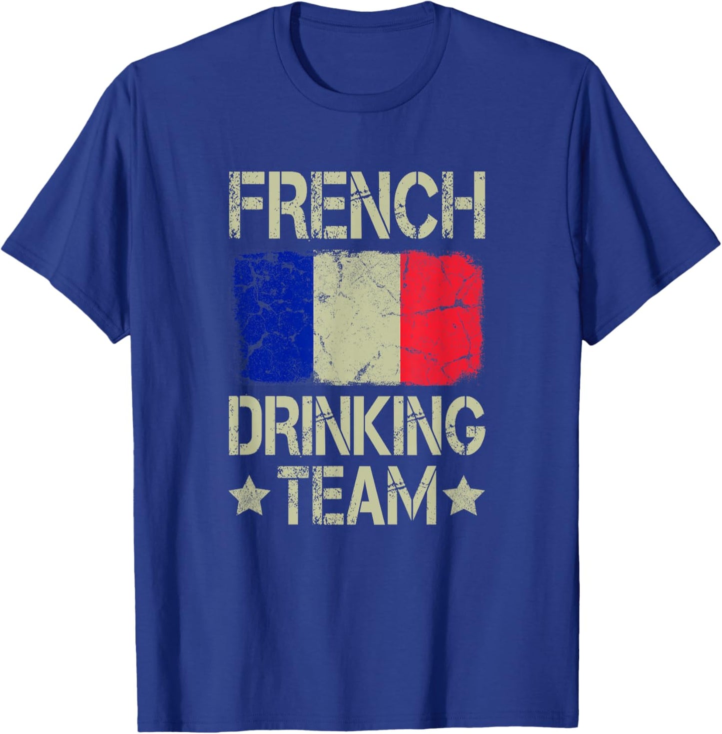 French Drinking Team France Flag Funny Drinking T-Shirt - T-Shirt | Royal
