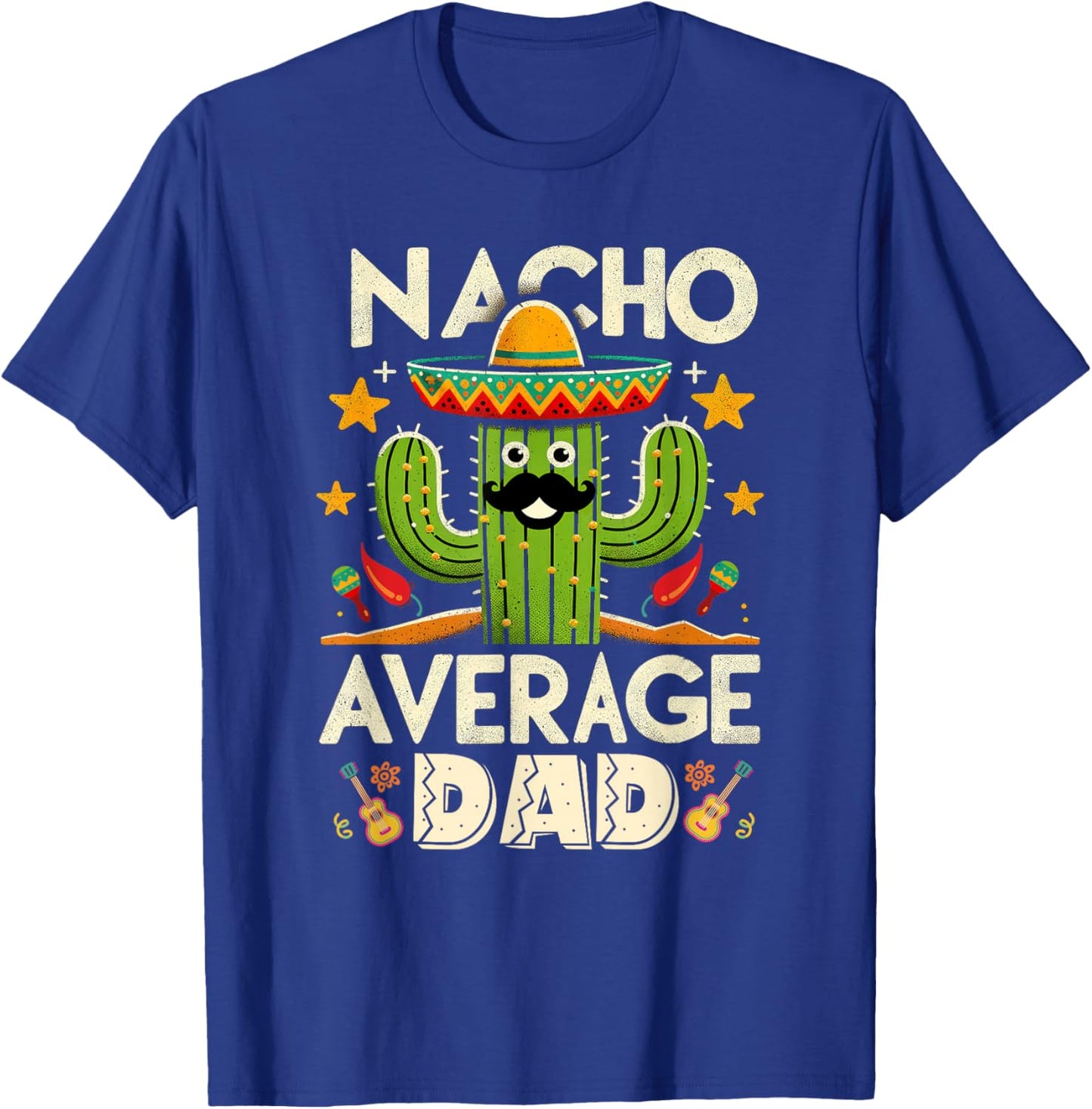 Cinco De Mayo Family Matching Shirts Nacho Average Dad Men T-Shirt - T-Shirt | Royal