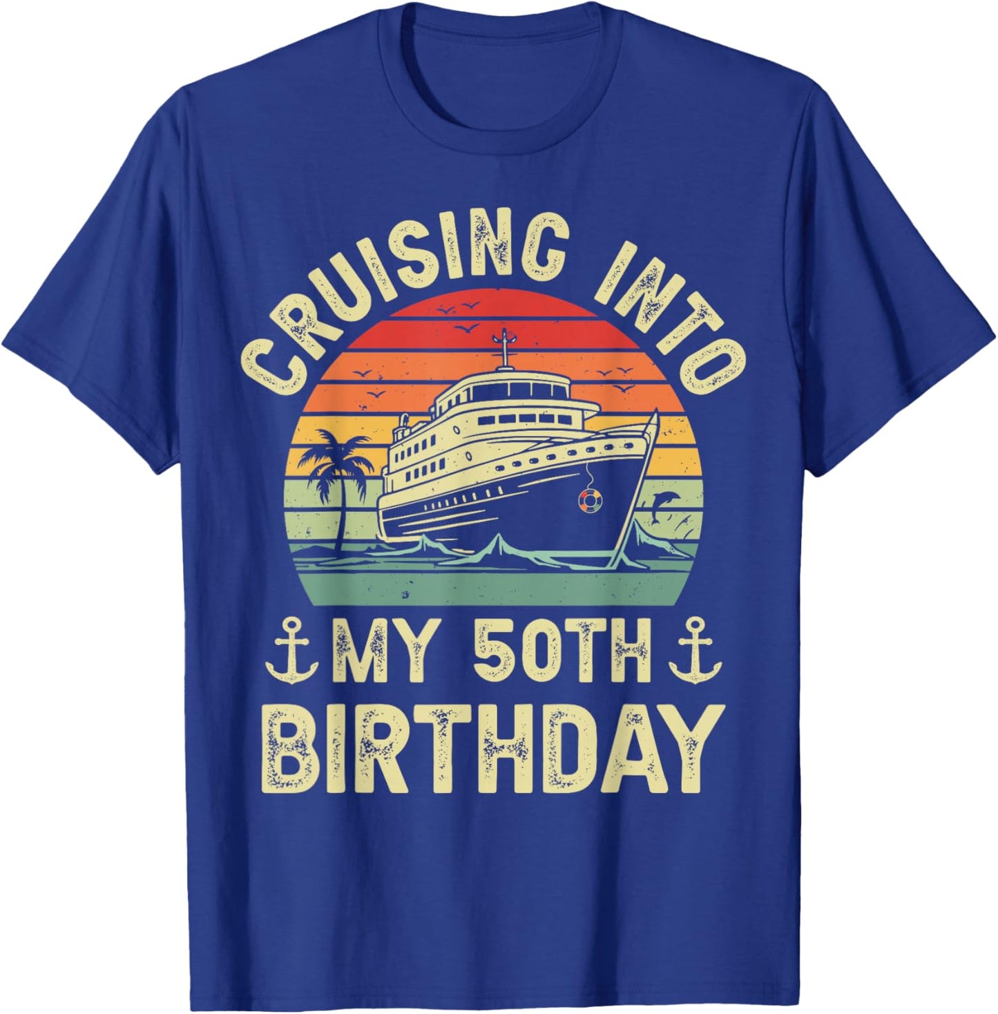 50 Years Old Birthday Cruising Into My 50th Birthday Cruise T-Shirt - T-Shirt | Royal