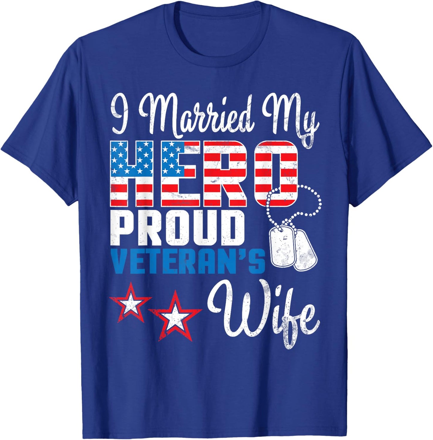 Veteran Day Husband I Married My Hero Proud Veteran's Wife T-Shirt - T-Shirt | Royal