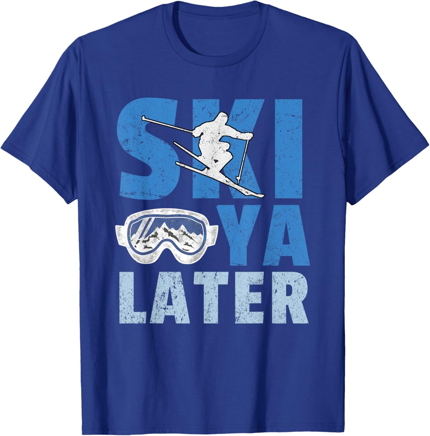 Ski Ya Later Funny Skier Cool Snowboarder Mountain Skiing T-Shirt - T-Shirt | Royal