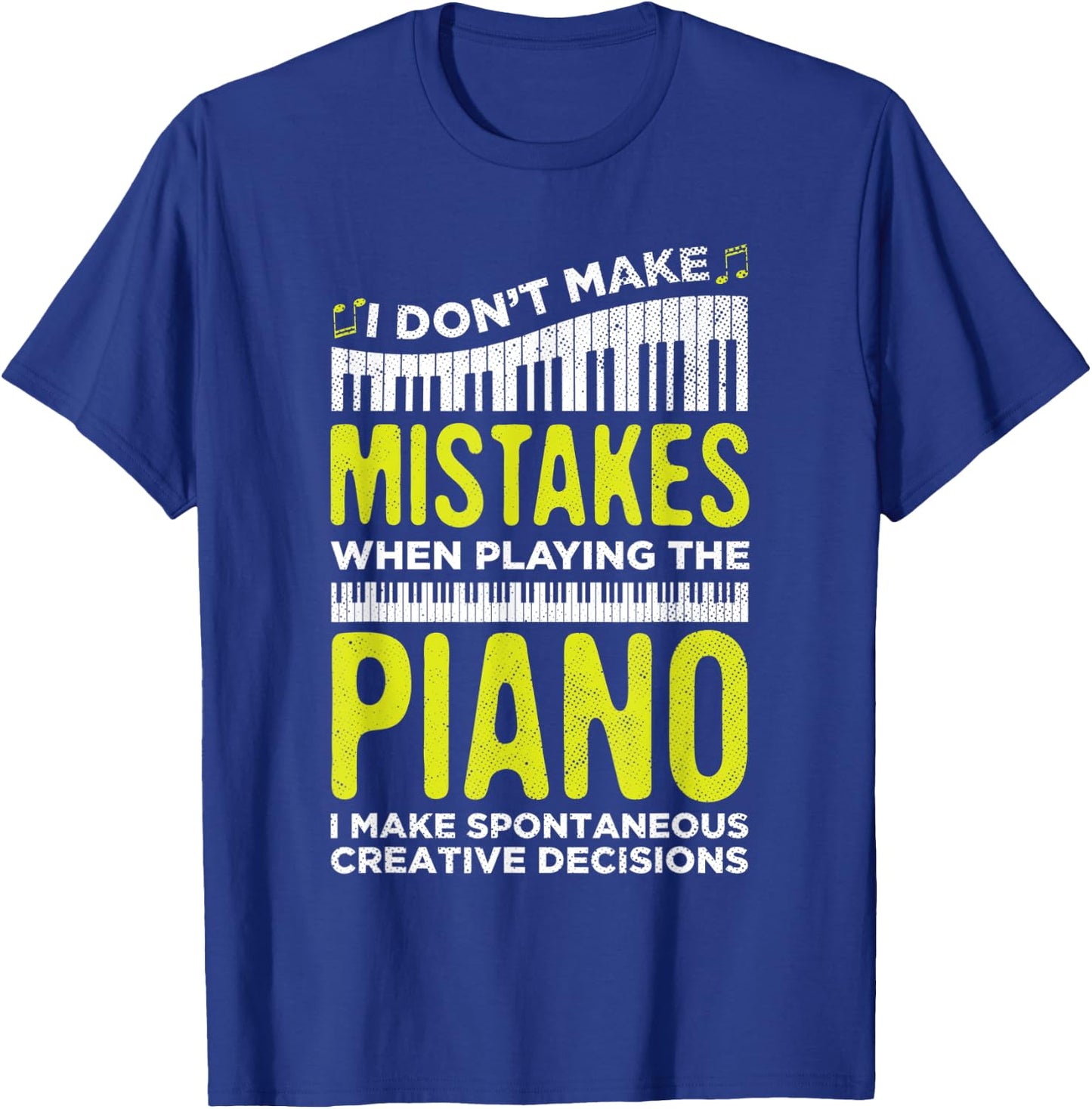 I Don't Make Mistakes When Playing Piano Lover Players T-Shirt - T-Shirt | Royal