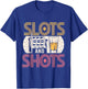 Slots and Shots Funny Slot Machine Drinking Men Women T-Shirt - T-Shirt | Royal