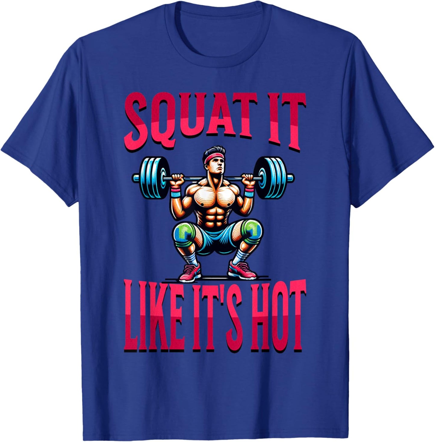 Squat It Like It's Hot Workout Gym Exercise Women T-Shirt - T-Shirt | Royal