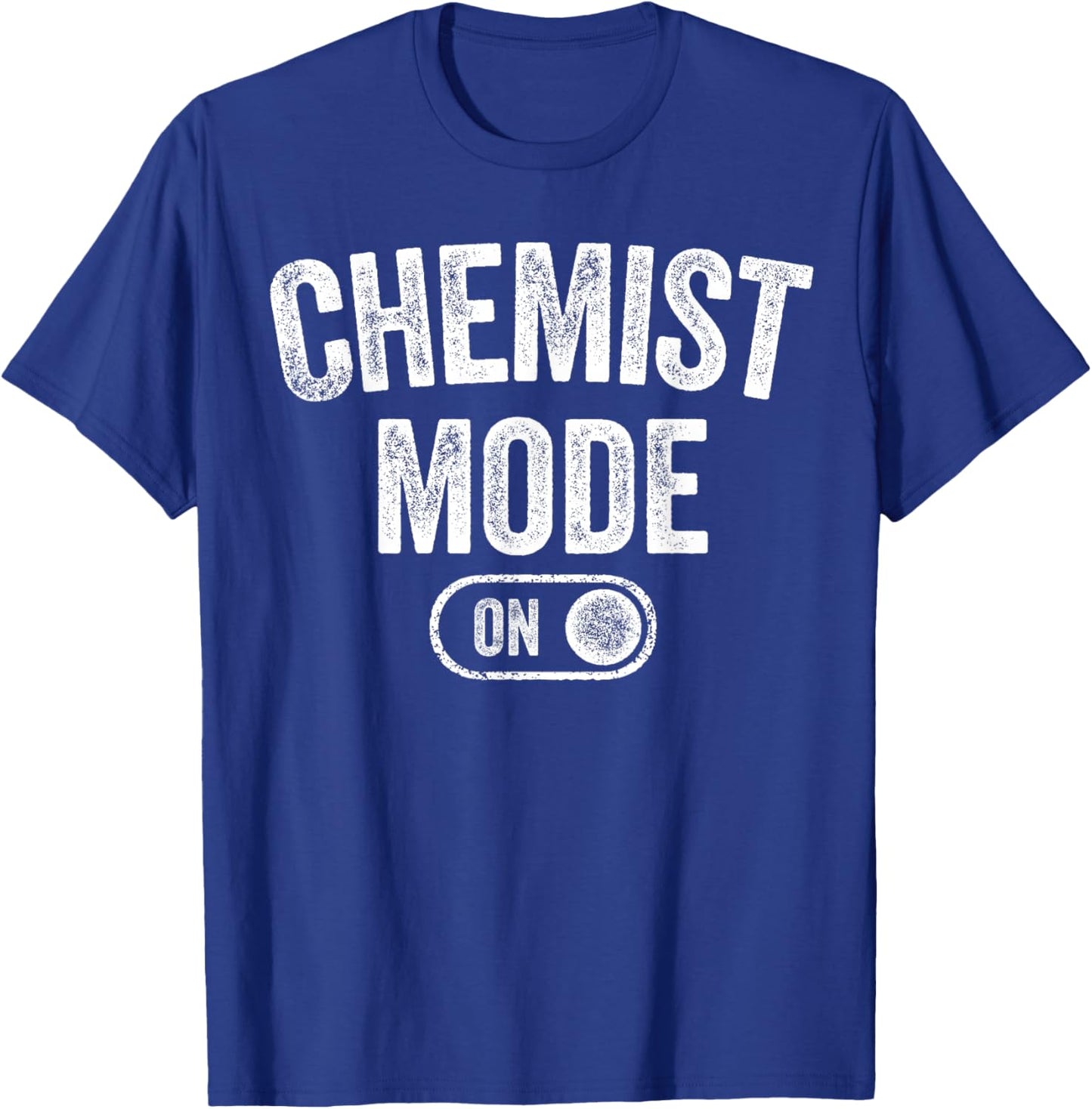 Chemist Mode On Funny Science Lover Gift Scientist Lab Techn T-Shirt - T-Shirt | Royal