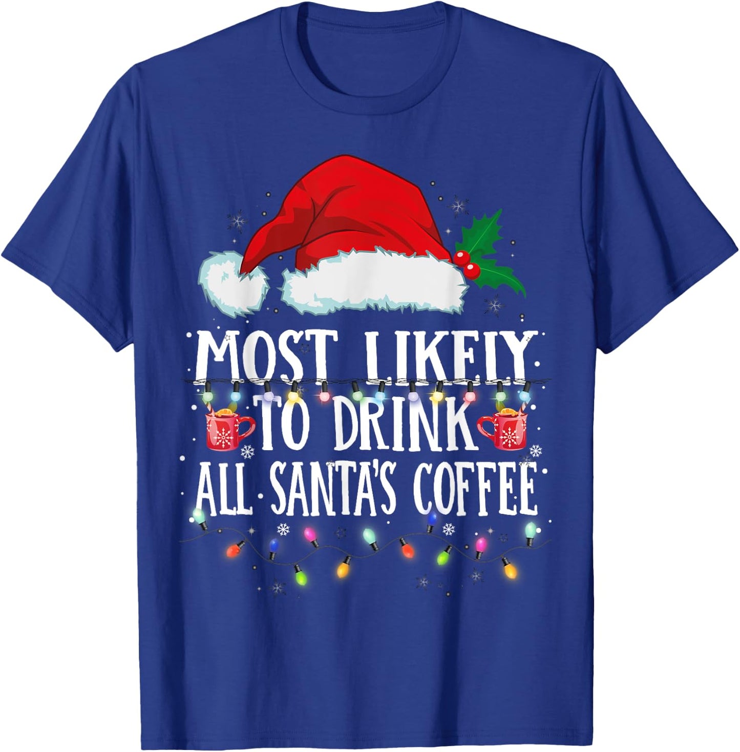Matching Christmas PJS Most Likely To Drink Santa's Coffee T-Shirt - T-Shirt | Royal