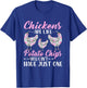 Chickens Are Like Potato Chips Funny Chicken Lovers Girls T-Shirt - T-Shirt | Royal