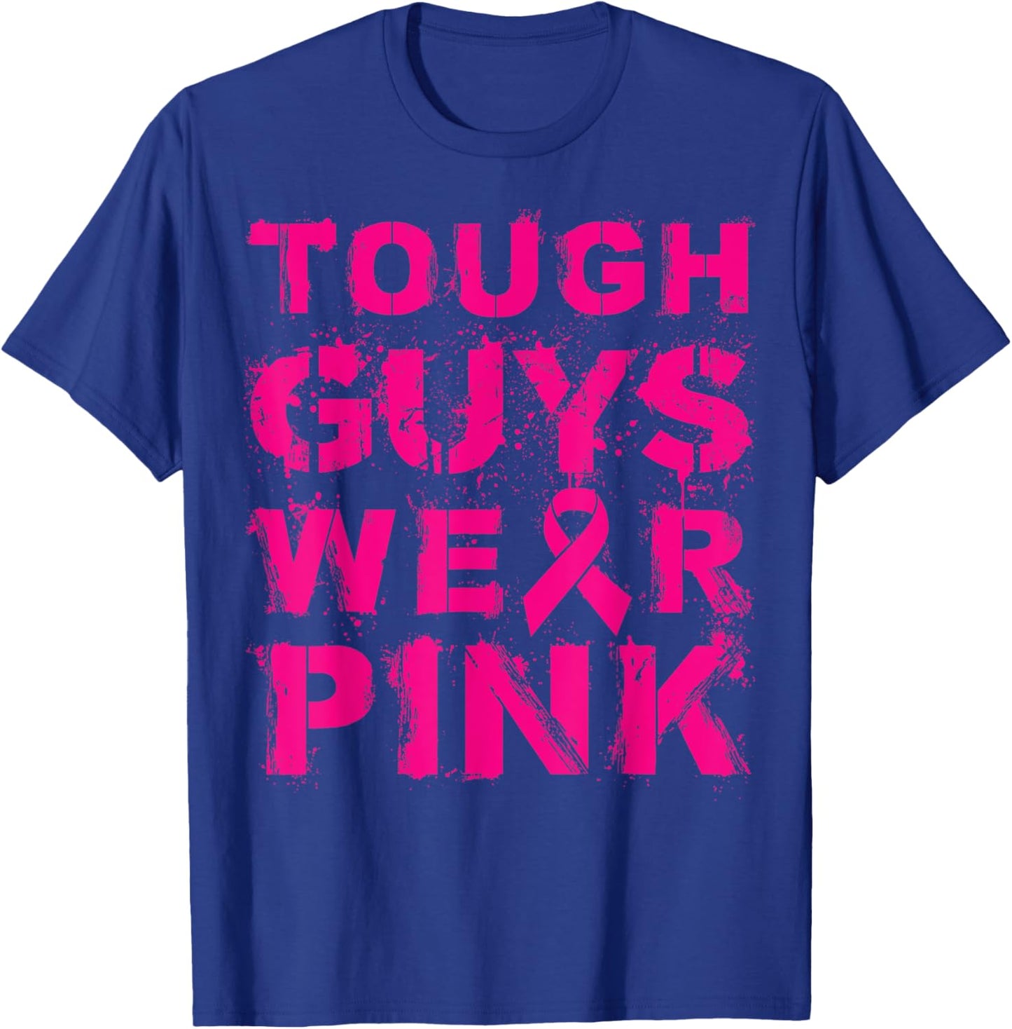 Tough Guys Wear Pink T-Shirt - T-Shirt | Royal