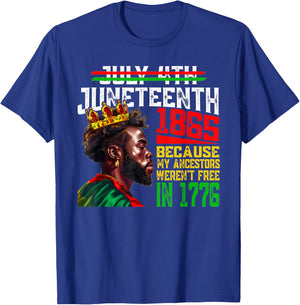 July 4th Juneteenth 1865 Because My Ancestors Freedom T-Shirt - T-Shirt | Royal