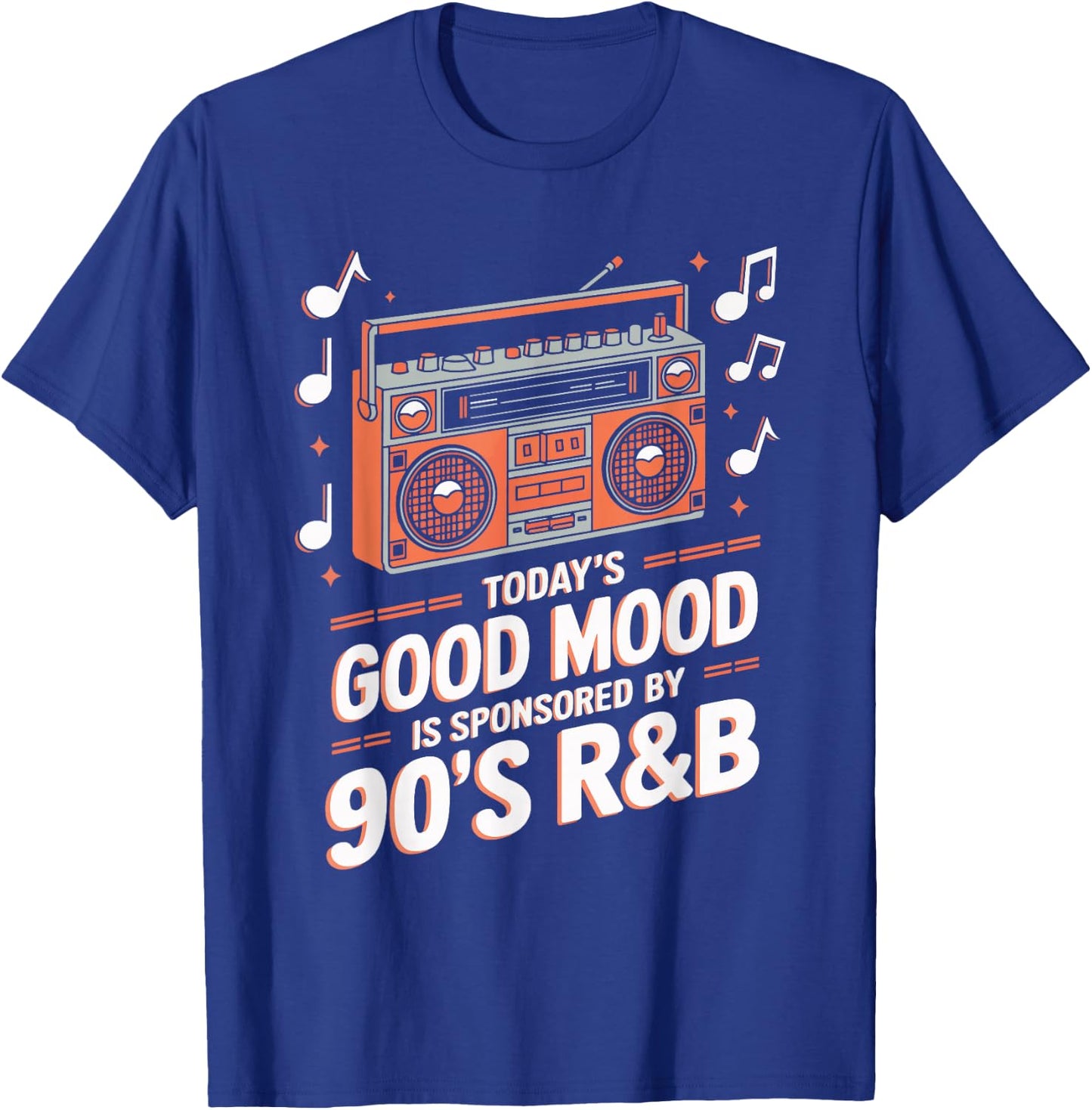 Today's Good Mood Is Sponsored By 90's R&B T-Shirt - T-Shirt | Royal