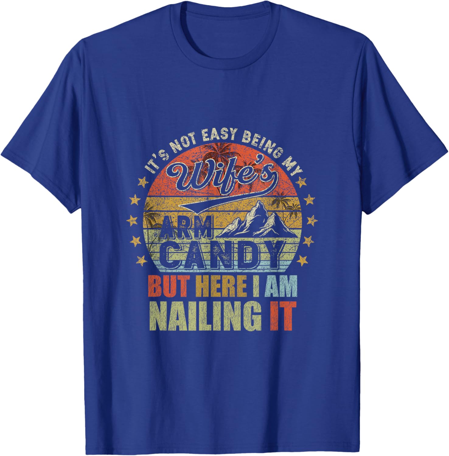 It's Not Easy Being My Wife's Arm Candy Retro Funny Husband T-Shirt - T-Shirt | Royal