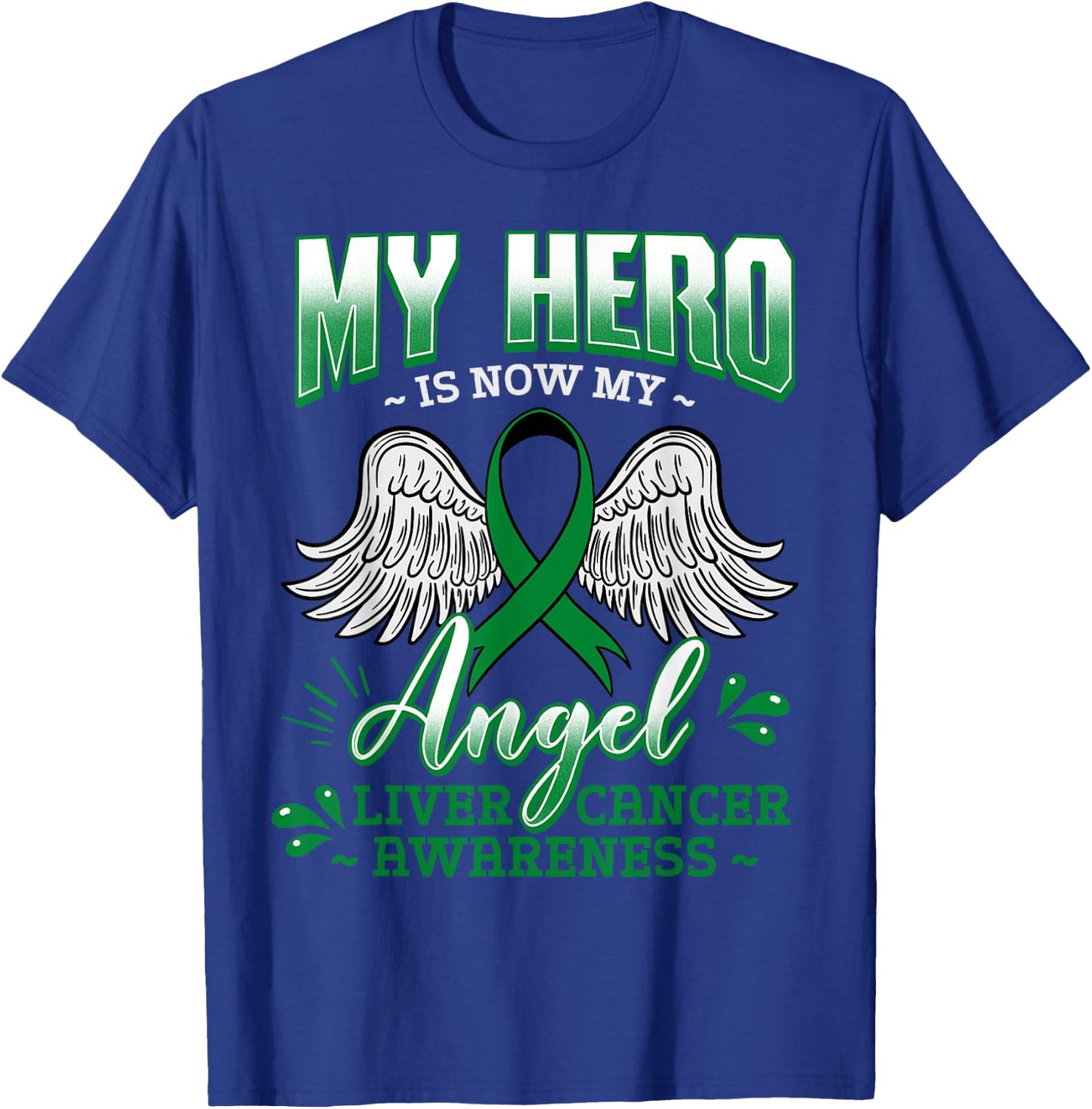 My Hero Is Now My Angel Liver Cancer Jaundice Metastasis T-Shirt - T-Shirt | Royal