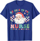Nurse Christmas Shirt Be Nice To The Nurse Santa Is Watching T-Shirt - T-Shirt | Royal
