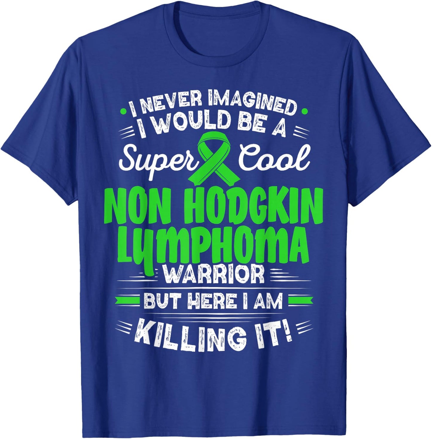 Cool Non Hodgkin Lymphoma Warrior Non Hodgkin Lymphoma T-Shirt - T-Shirt | Royal
