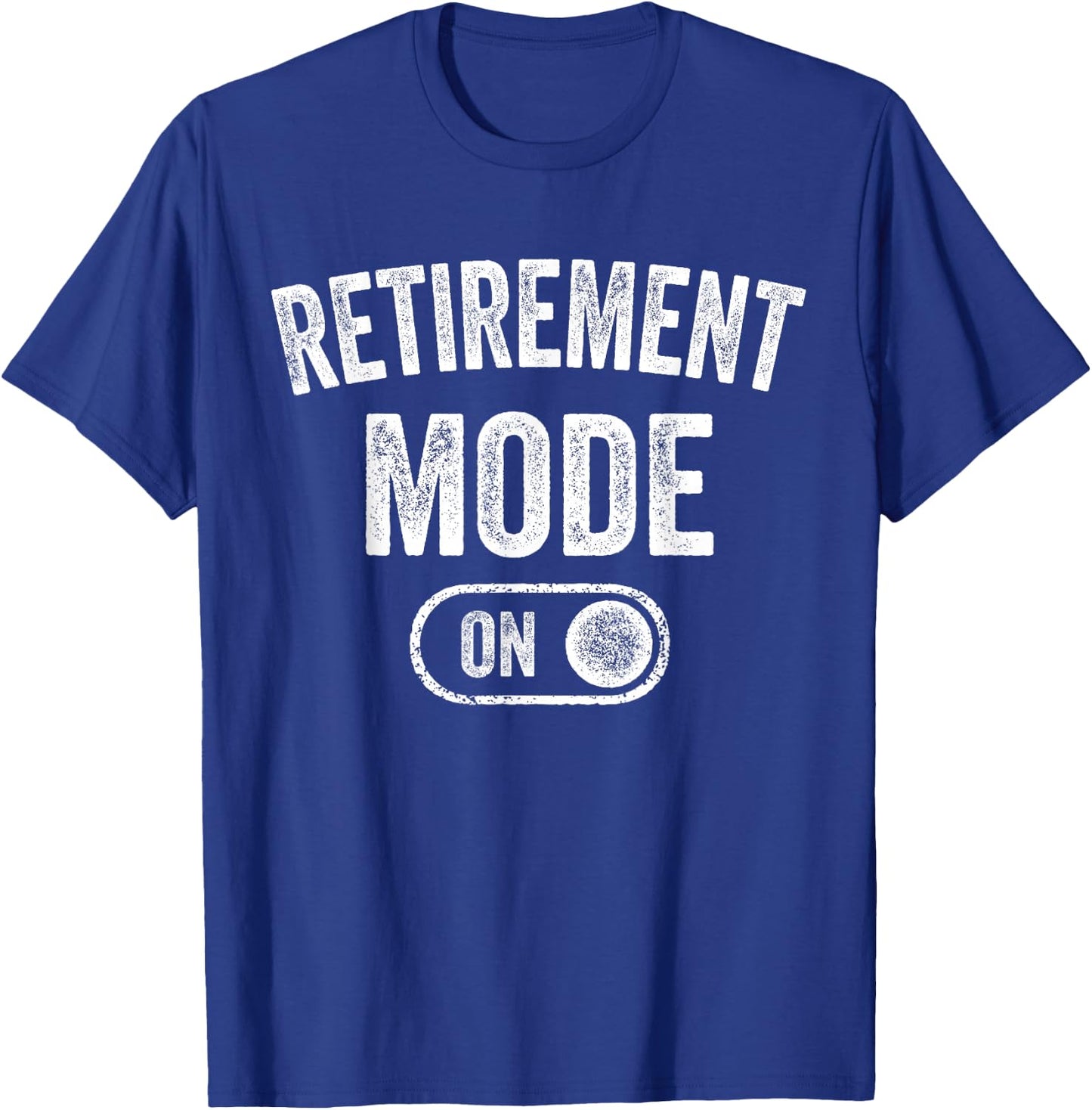 Retirement Mode On Funny Retired Gift Pensioner Retiree T-Shirt - T-Shirt | Royal