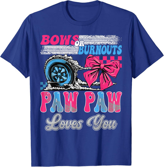Burnouts or Bows Paw Paw Loves You Gender Reveal Party T-Shirt - T-Shirt | Royal