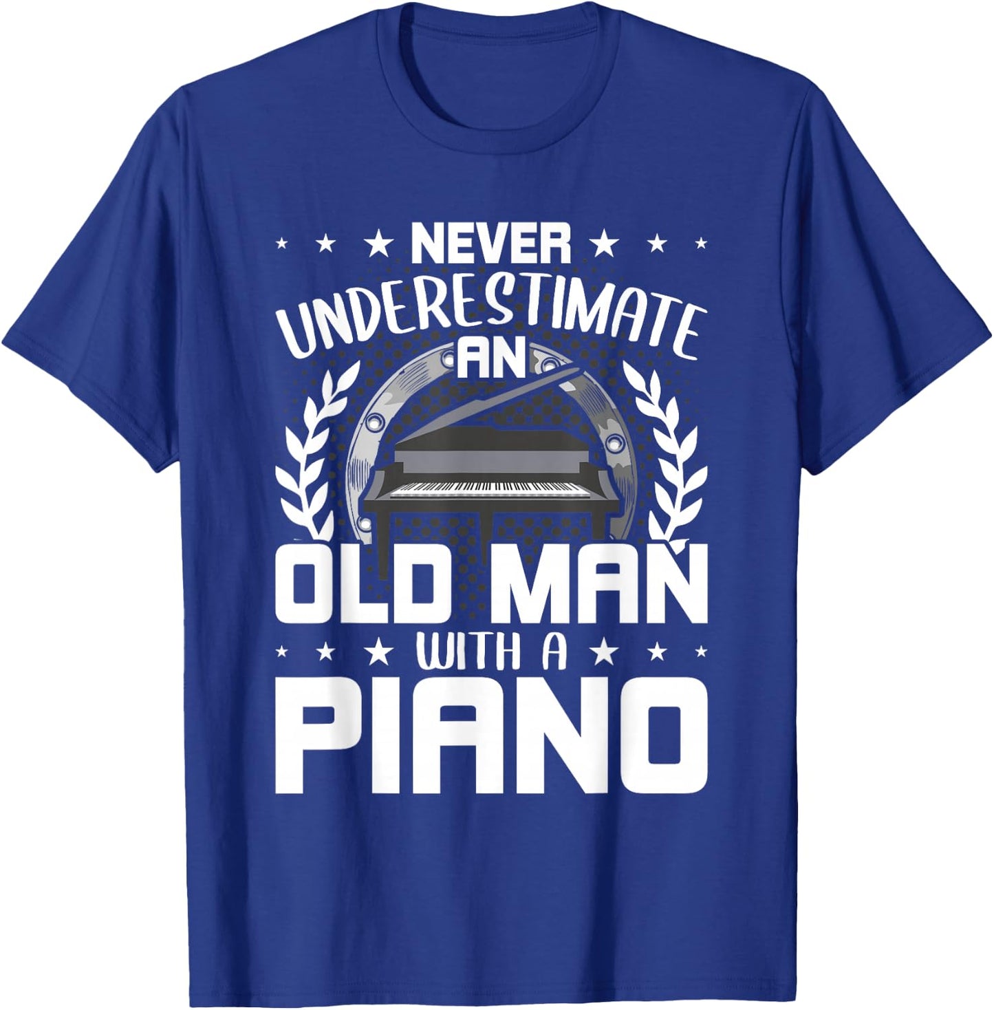 Never Underestimate An Old Man With A Piano T-Shirt - T-Shirt | Royal