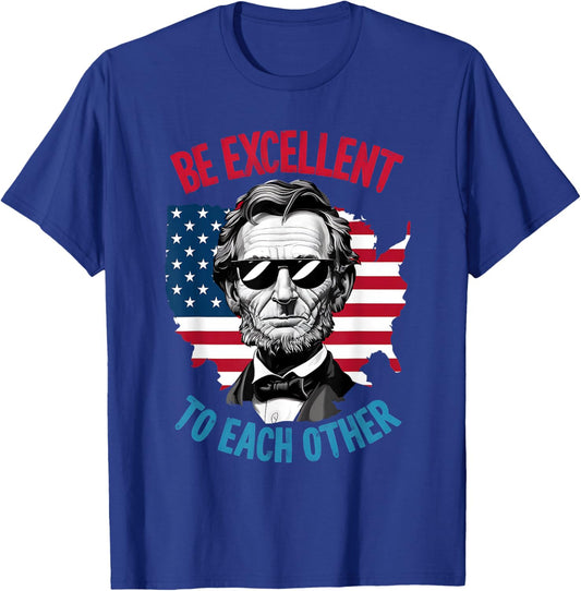 be Excellent to Each Other US Map Flag Abe Abraham Lincoln T-Shirt - T-Shirt | Royal
