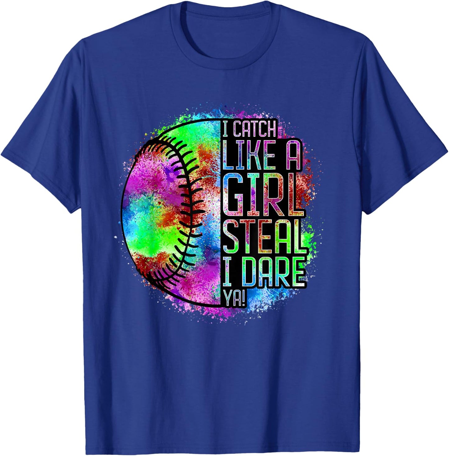 I Catch Like A Girl Steal I Dare Ya! Softball Catcher Player T-Shirt - T-Shirt | Royal